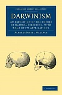 Darwinism : An Exposition of the Theory of Natural Selection, with some of its Applications (Paperback)