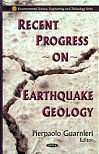 Recent Progress on Earthquake Geology (Hardcover, UK)