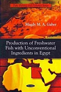 Production of Freshwater Fish with Unconventional Ingredients in Egypt (Paperback, UK)