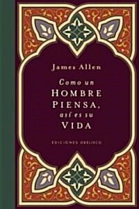 Como Un Hombre Piensa Asi Es Su Vida (Hardcover)