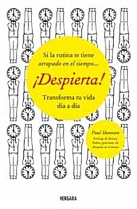 Despierta!: Transforma Tu Vida Dia A Dia = The Magic of Groundhog Day (Paperback)