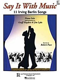 Say It with Music - 11 Irving Berlin Songs: Piano Solo with CD (Paperback)