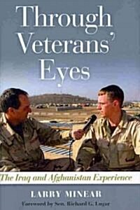 Through Veterans Eyes: The Iraq and Afghanistan Experience (Hardcover)