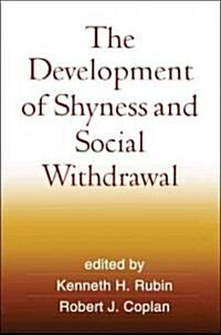 The Development of Shyness and Social Withdrawal (Hardcover)