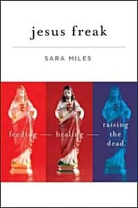 [중고] Jesus Freak : Feeding Healing Raising the Dead (Hardcover)