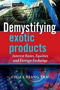 Demystifying Exotic Products: Interest Rates, Equities and Foreign Exchange (Hardcover)