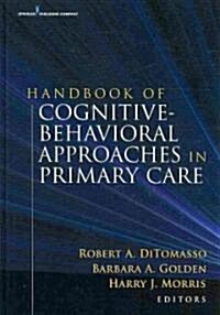 Handbook of Cognitive Behavioral Approaches in Primary Care (Hardcover)