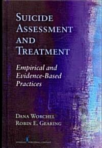 Suicide Assessment and Treatment: Empirical and Evidence-Based Practices (Hardcover)