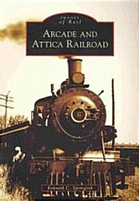 Arcade and Attica Railroad (Paperback)