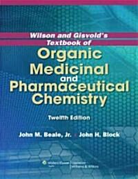 Wilson and Gisvolds Textbook of Organic Medicinal and Pharmaceutical Chemistry (Hardcover, 12)