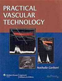 Practical Vascular Technology: A Comprehensive Laboratory Text (Paperback)