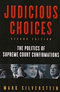 Judicious Choices: The Politics of Supreme Court Confirmations (Paperback, 2)