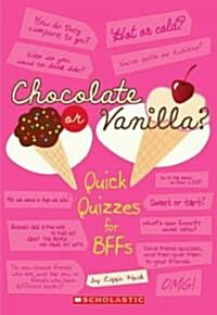 Chocolate or Vanilla?: Quick Quizzes for BFFs (Paperback)