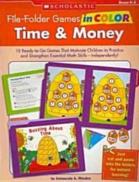 File-Folder Games in Color: Time & Money: 10 Ready-To-Go Games That Motivate Children to Practice and Strengthen Essential Math Skills-Independently!  (Paperback)