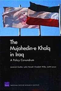 The Mujahedin-e Khalq in Iraq: A Policy Conundrum (Paperback)