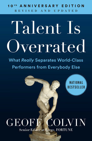 Talent Is Overrated: What Really Separates World-Class Performers from Everybody Else (Paperback)