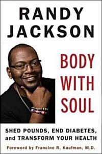 Body with Soul: Shed Pounds, End Diabetes, and Transform Your Health (Paperback)