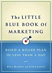 [중고] The Little Blue Book of Marketing: Build a Killer Plan in Less Than a Day (Hardcover)