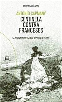 Centinela contra franceses/ Sentinel Against French (Paperback)