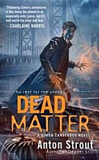 Dead Matter (Mass Market Paperback)