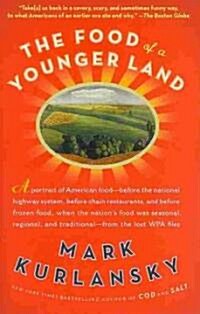 The Food of a Younger Land: A Portrait of American Food from the Lost Wpa Files (Paperback)