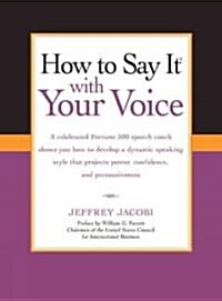 How to Say It With Your Voice (Paperback)