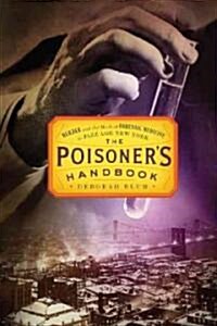 [중고] The Poisoner‘s Handbook: Murder and the Birth of Forensic Medicine in Jazz Age New York (Hardcover)