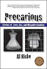 Precarious: Stories of Love, Sex, and Misunderstanding (Paperback)