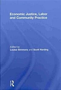 Economic Justice, Labor and Community Practice (Hardcover)