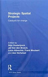 Strategic Spatial Projects : Catalysts for Change (Hardcover)