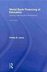 World Bank Financing of Education : Lending, Learning and Development (Paperback, 2 ed)