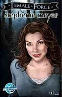 Female Force: Stephenie Meyer: A Graphic Novel (Paperback)