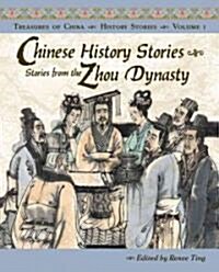 Chinese History Stories: Stories from the Zhou Dynasty, 1122-221 BC (Hardcover)