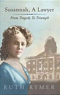 Susannah, a Lawyer: From Tragedy to Triumph (Paperback)