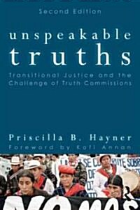 Unspeakable Truths : Transitional Justice and the Challenge of Truth Commissions (Hardcover, 2 ed)