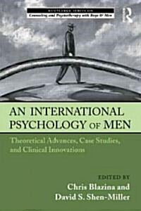 An International Psychology of Men : Theoretical Advances, Case Studies, and Clinical Innovations (Paperback)