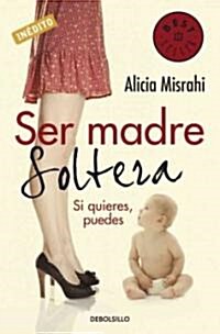 Ser madre soltera/ Being A Single Mother (Paperback, POC)