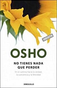 No tienes nada que perder/ Nothing To Lose But Your Head (Paperback, 2nd)