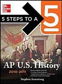 5 Steps to A 5 AP U.S. History, 2010-2011 (Paperback, 3rd)