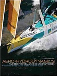 Aero-Hydrodynamics and the Performance of Sailing Yachts: The Science Behind Sailboats and Their Design (Paperback)