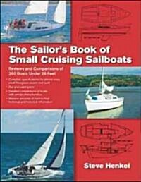The Sailors Book of Small Cruising Sailboats: Reviews and Comparisons of 360 Boats Under 26 Feet (Paperback)