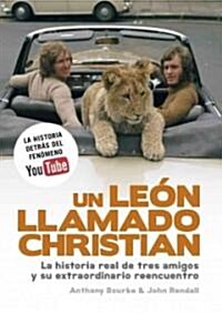 Un leon llamado Christian/ A Lion Called Christian (Hardcover, Translation)