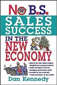 No B.S. Sales Success in the New Economy (Paperback)