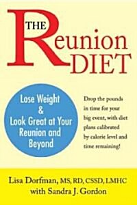 The Reunion Diet: Lose Weight and Look Great at Your Reunion & Beyond (Paperback)