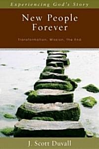 New People Forever: Transformation, Mission, the End (Paperback)