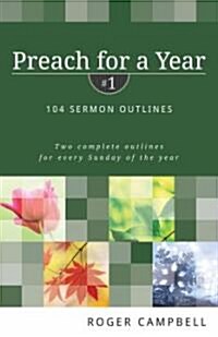 Preach for a Year: 104 Sermon Outlines (Paperback)