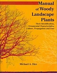 Manual of Woody Landscape Plants (Paperback, 6th, Revised)