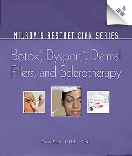 Miladys Aesthetician Series: Botox, Dysport, Dermal Fillers and Sclerotherapy (Paperback, 2, Revised)