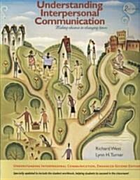 Understanding Interpersonal Communication: Making Choices in Changing Times, Enhanced Edition (Paperback, 2, Revised)