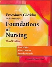 Skills Check List for Duncan/Baumle/Whites Foundations of Nursing, 3rd (Paperback, 3)
